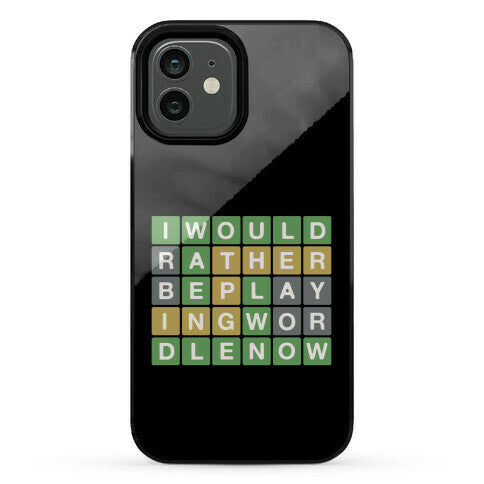 I Would Rather Be Playing Wordle Now Parody Phone Case